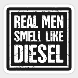 Real Men Smell Like Diesel Sticker